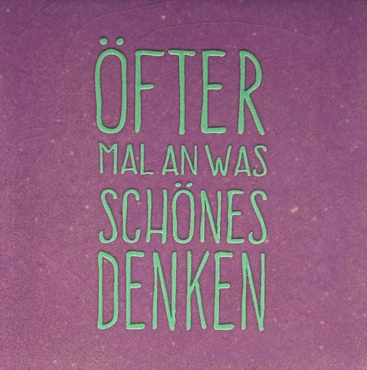 Quote tegeltje 'ofter mal an was schones denken' lila/mint