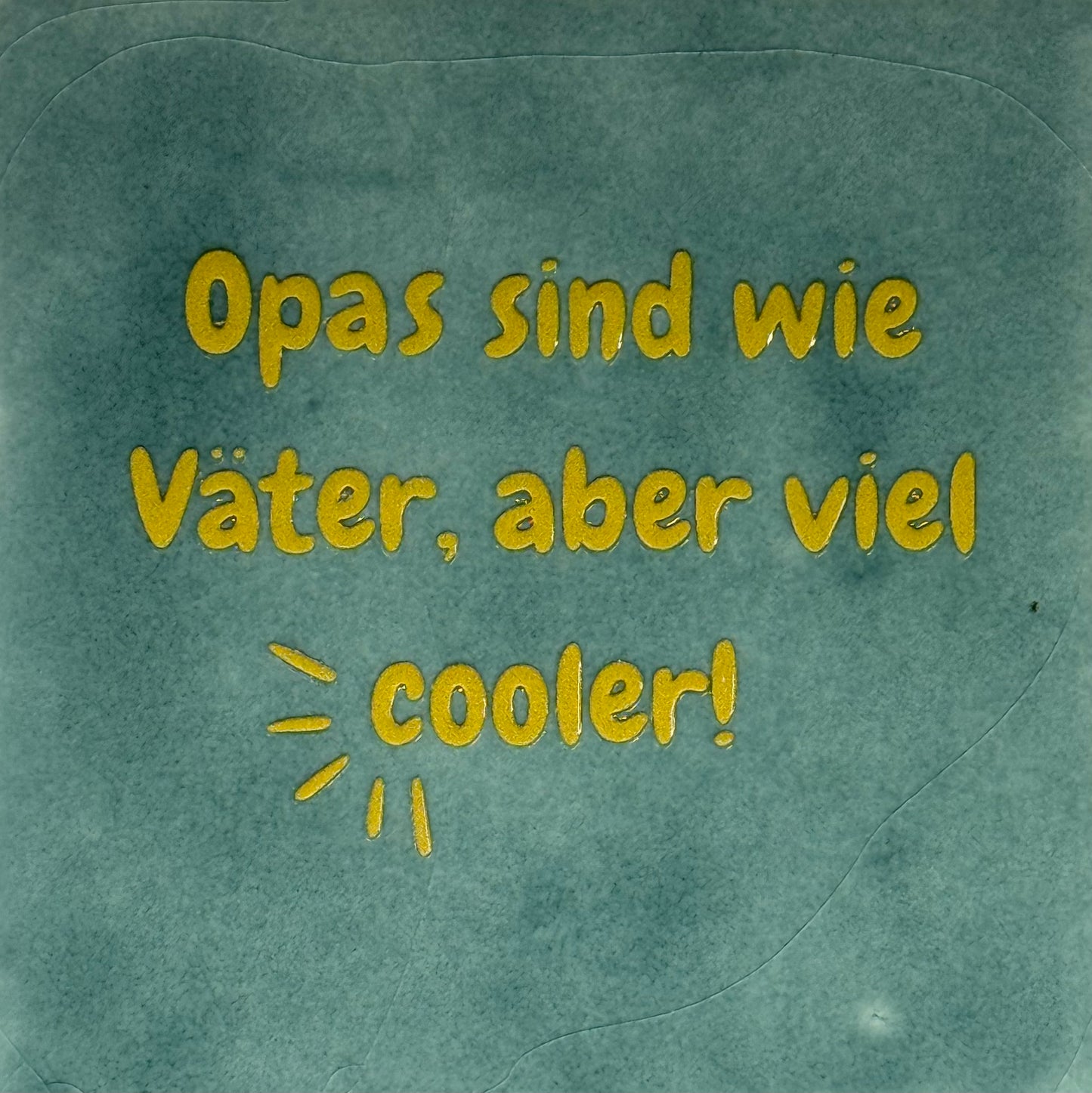 Quote tegeltje 'opas sind wie vater, aber viel cooler' zeegroen/goud