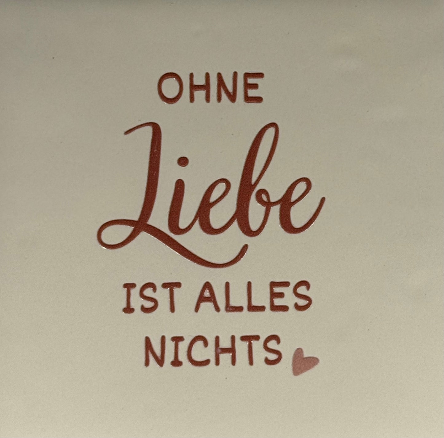 Quote tegeltje 'Ohne Liebe ist alles nichts' creme/taupe (nude roze)