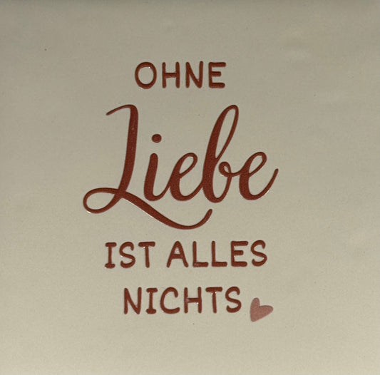 Quote tegeltje 'Ohne Liebe ist alles nichts' creme/taupe (nude roze)