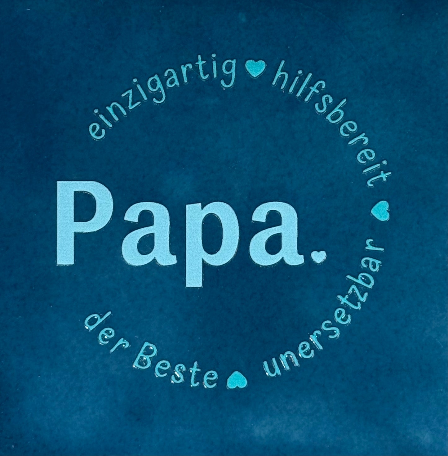 Quote tegeltje 'Papa einzigartig hilfsbereit.....' donkerblauw/warmblauw(turquoise)