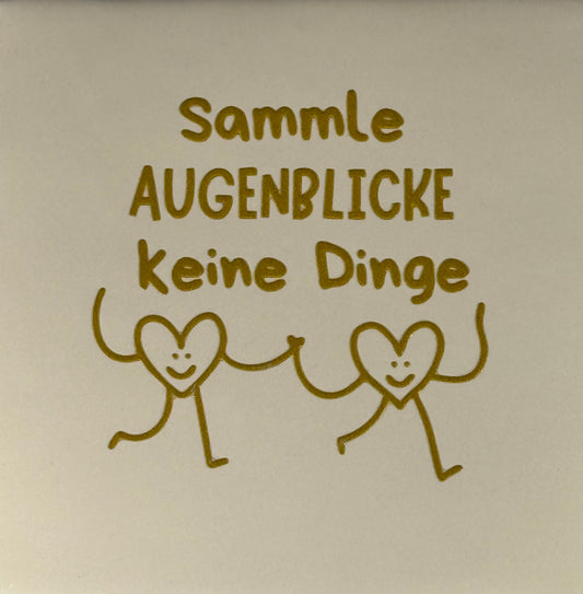 Quote tegeltje 'sammle Augenblicke keine dingen' creme/goud