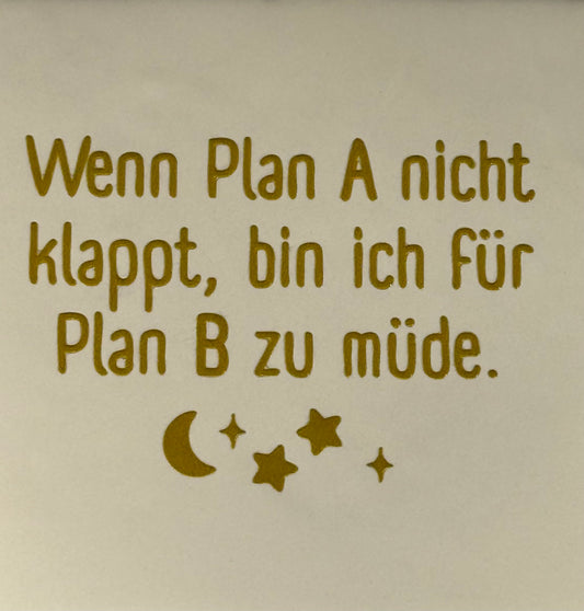 Quote tegeltje 'wenn plan A nicht klappt...' creme/goud