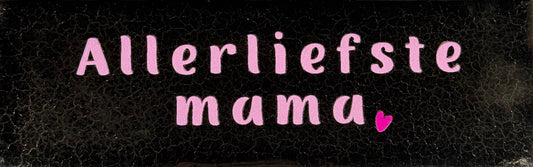 Quote tegeltje DO 'allerliefste mama' goud/warmroze(knalroze)