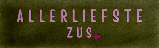 Quote tegeltje DO 'allerliefste zus' olijf/warmoze(knalroze)