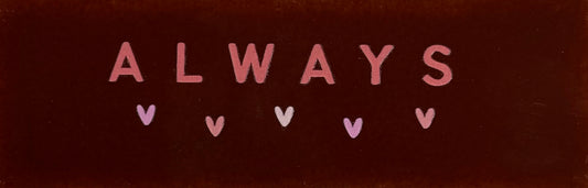Quote tegeltje DO 'always' kastanje/combi 6