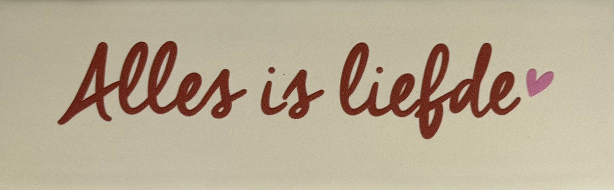 Quote tegeltje DO 'alles is liefde' creme/taupe(warmroze)