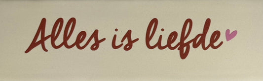 Quote tegeltje DO 'alles is liefde' creme/taupe(warmroze)