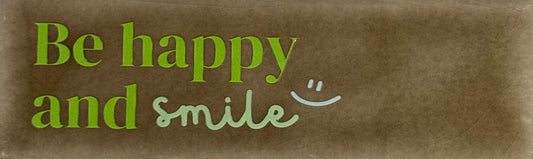 Quote tegeltje DO 'be happy and smile' taupe/combi 5