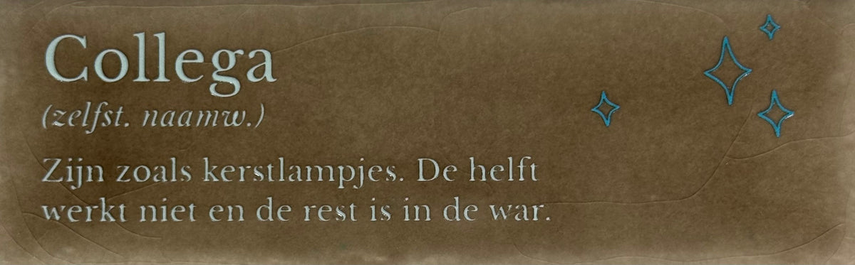 Quote tegeltje DO 'collega's: zijn zoals kerstlampjes..' taupe/lichtgroen(felblauw)