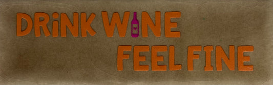 Quote tegeltje DO 'drink wine feel fine' taupe/oranje(knalroze)