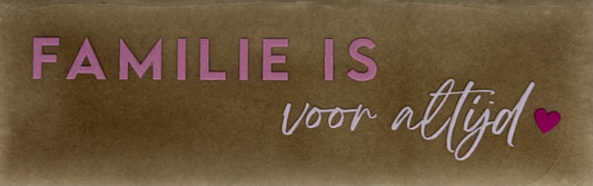 Quote tegeltje DO 'familie is voor altijd' taupe/combi 2