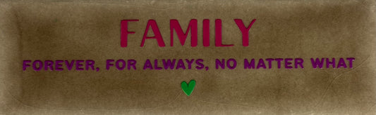 Quote tegeltje DO 'family forever, for always, no matter what' taupe/fuschsia(paars-knalgroen)
