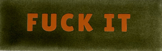 Quote tegeltje DO 'fuck it' olijf/oranje
