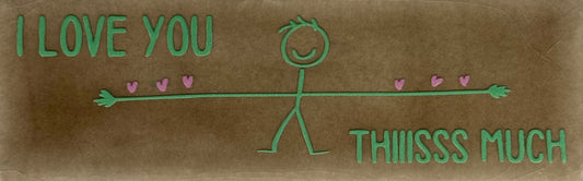 Quote tegeltje DO 'I love you thiiiisss much' taupe/mint(warmroze)