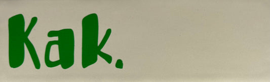 Quote tegeltje DO 'kak' creme/knalgroen