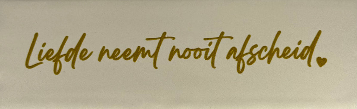 Quote tegeltje DO 'liefde neemt nooit afscheid' creme/goud
