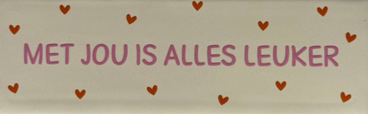 Quote tegeltje DO 'met jou is alles leuker' creme/lichtroze(rood)
