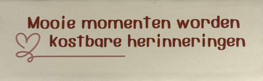 Quote tegeltje DO 'mooie momenten worden kostbare herinneringen' creme/taupe(nude-roze)