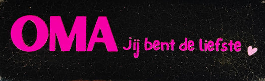 Quote tegeltje DO 'oma jij bent de liefste' goud/knalroze(warmroze)
