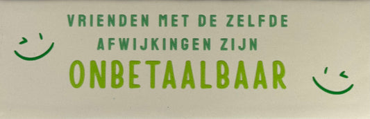 Quote tegeltje DO 'vrienden met dezelfde afwijking zijn onbetaalbaar' creme/mint(time-knalgroen)
