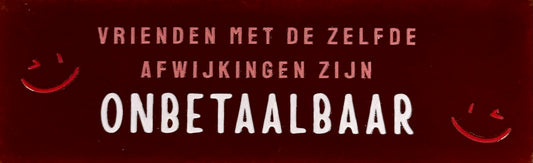 Quote tegeltje DO 'vrienden met dezelfde afwijking zijn onbetaalbaar' kastanje/koraal(zachtroze-rood)