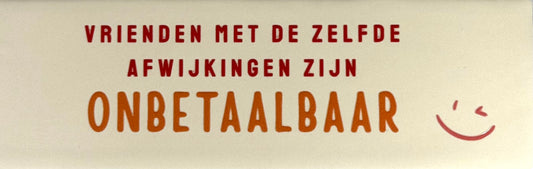 Quote tegeltje DO 'vrienden met dezelfde afwijking zijn onbetaalbaar' creme/oranje(rood-zalm)