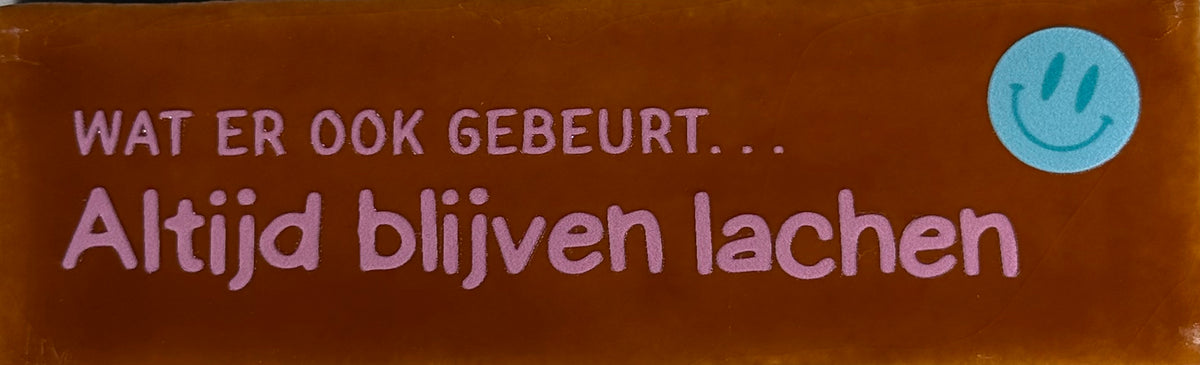 Quote tegeltje DO 'wat er ook gebeurt...altijd blijven lachen' terra/warmroze(warmblauw-felblauw)