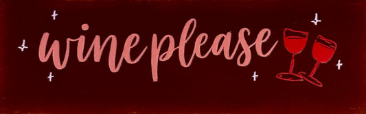 Quote tegeltje DO 'wine please' kastanje/koraal(rood-babyroze)