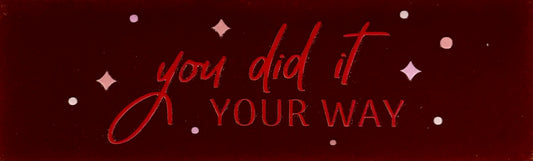 Quote tegeltje DO 'you did it your way' kastanje(rood(combi 6)