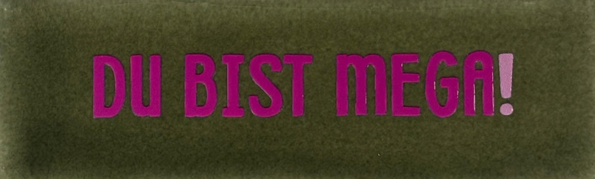 Quote tegeltje DO 'du bist mega!' olijf/knalroze(warmroze)
