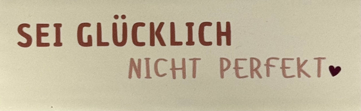 Quote tegeltje DO 'sei glücklich nicht perfekt' creme/taupe(nude roze-cherry)