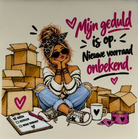 Quote tegeltje 'FUNNY mijn geduld is op...' creme/multi