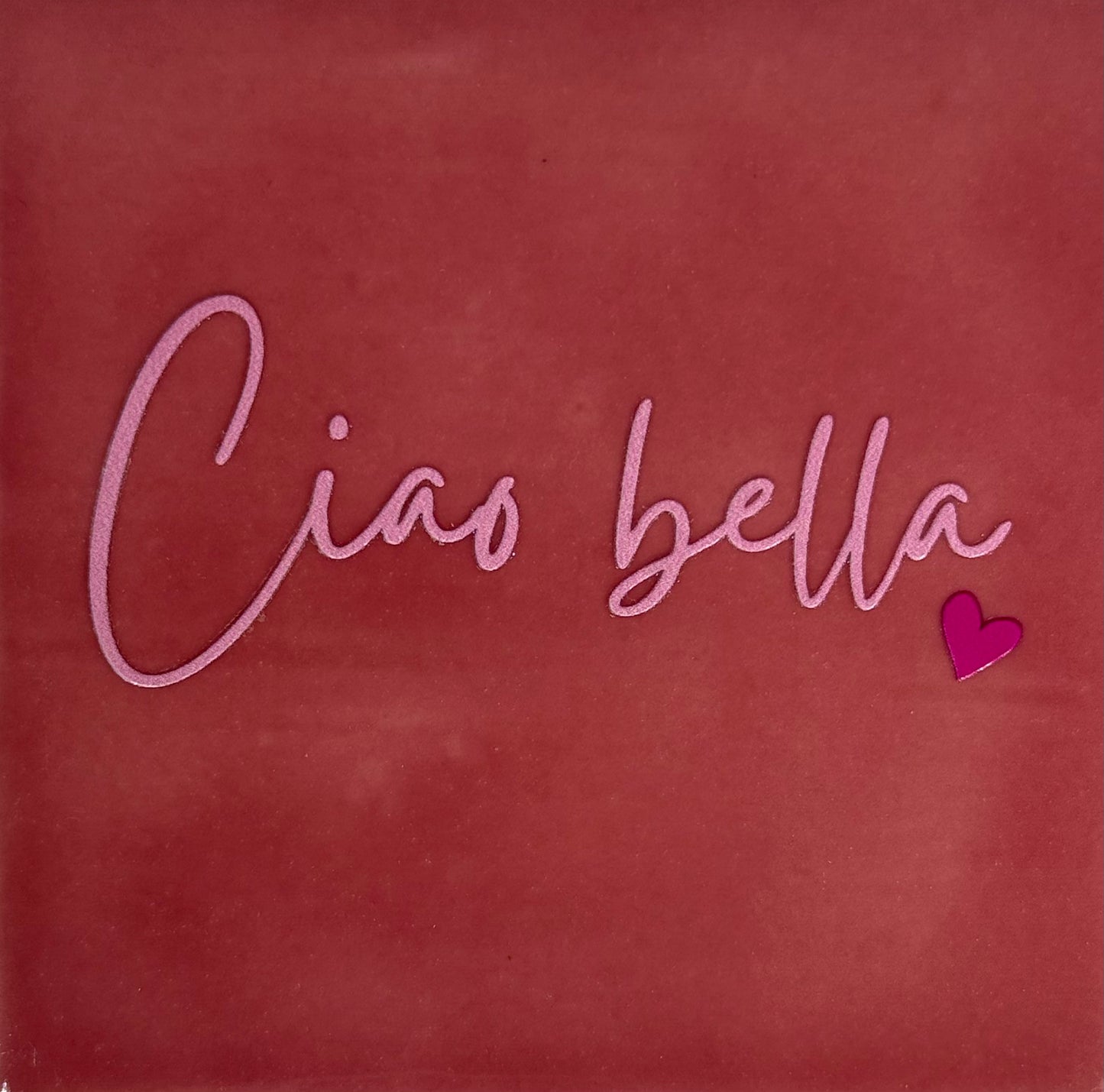 Quote tegeltje 'ciao bella' roze/warmroze (knalroze)
